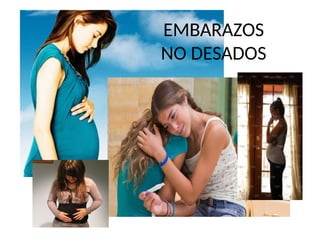 EMBARAZOS
NO DESADOS