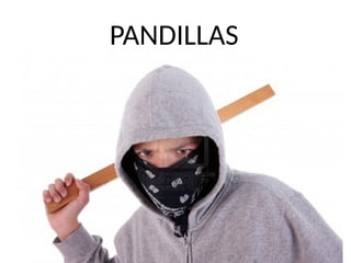 PANDILLAS