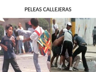 PELEAS CALLEJERAS