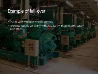 ProblemManagementFoundation
Example of fail-over
• Trucks with multiple wheels per hub
• Electrical supply via utility with ATS switch to generator which
auto starts.
 