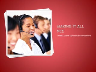 Perfect Client Experience Commitments
 