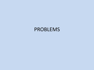 PROBLEMS
 