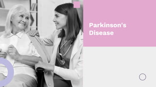 Parkinson's
Disease
 