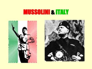 MUSSOLINI  &  ITALY 