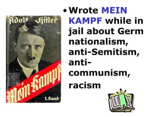 Wrote  MEIN KAMPF  while in jail about Germ nationalism,  anti-Semitism, anti-communism, racism  