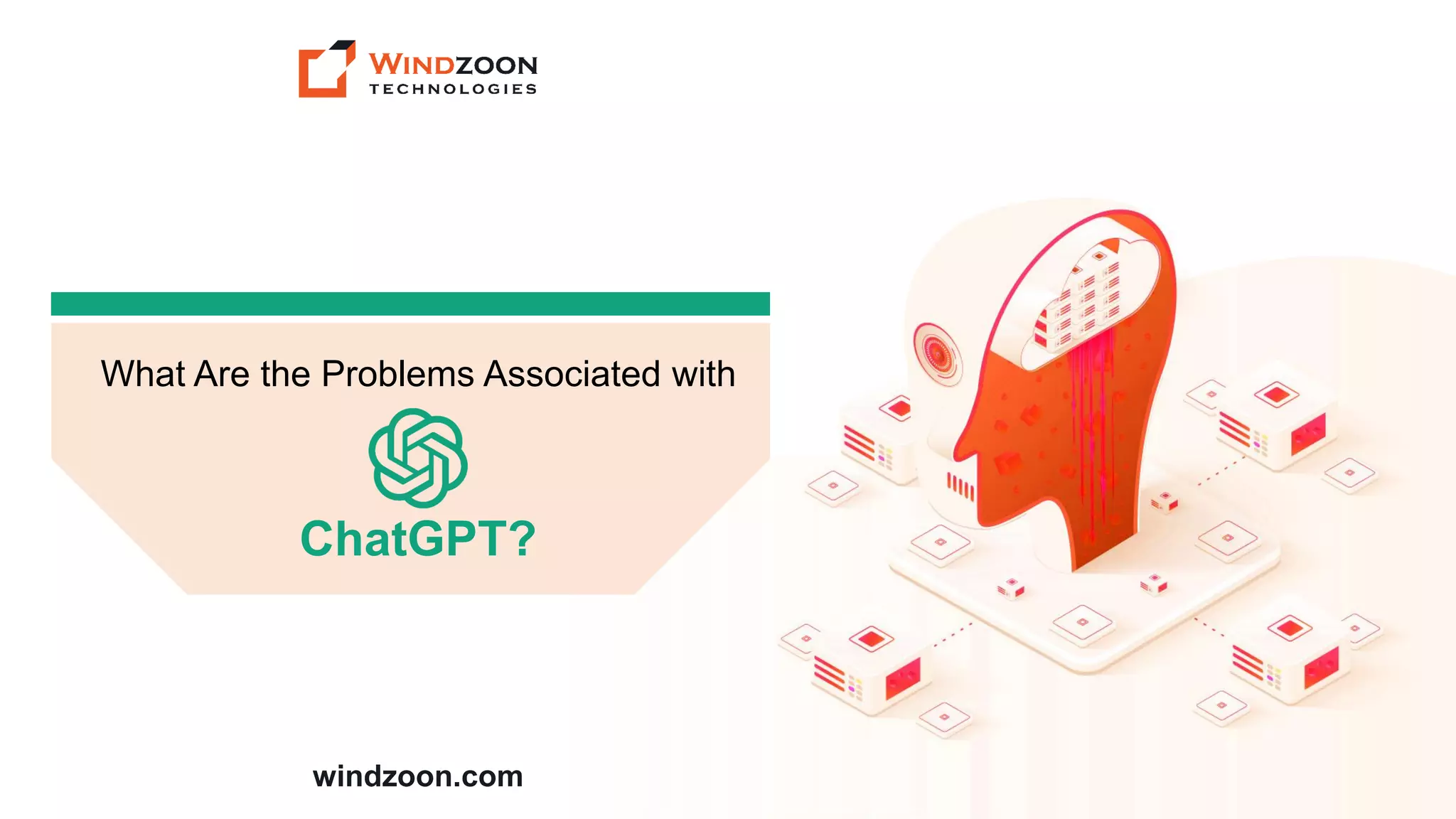 What Are the Problems Associated with
ChatGPT?
windzoon.com
 