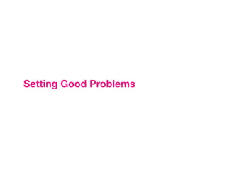 Setting Good Problems
 