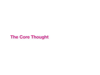 The Core Thought
 