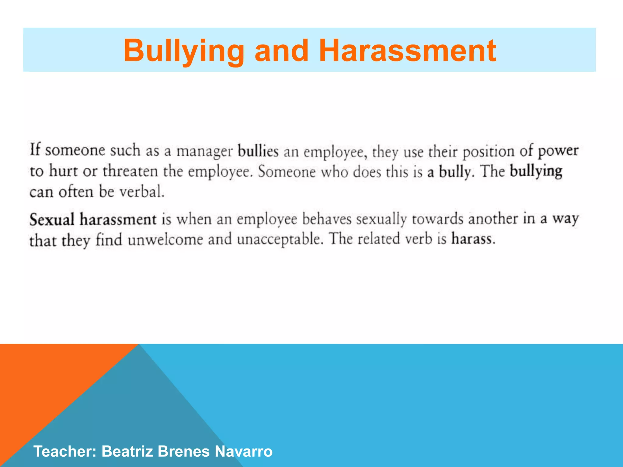 Bullying and Harassment
Teacher: Beatriz Brenes Navarro
 