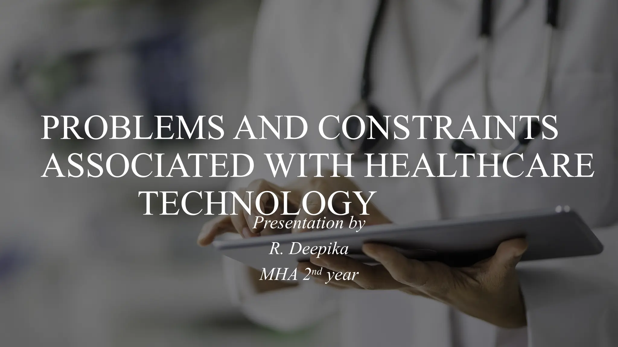 Constrained In Technology Problems & constraints in Healthcare information technology.pptx