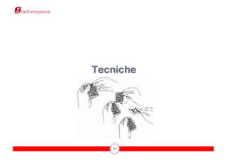 36
Tecniche
 