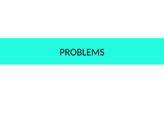 PROBLEMS
 