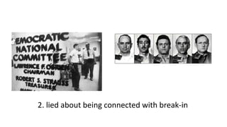 2. lied about being connected with break-in
 