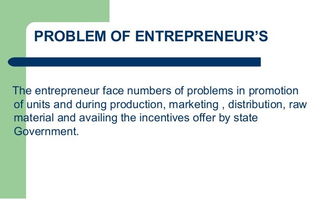 What Problems Do Entrepreneurs Face Problems of Entrepreneurs