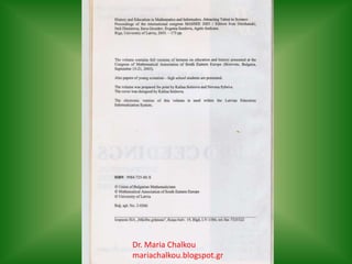 Dr. Maria Chalkou
http://www.drchalkou.simplesite.com
Dr. Maria Chalkou
mariachalkou.blogspot.gr