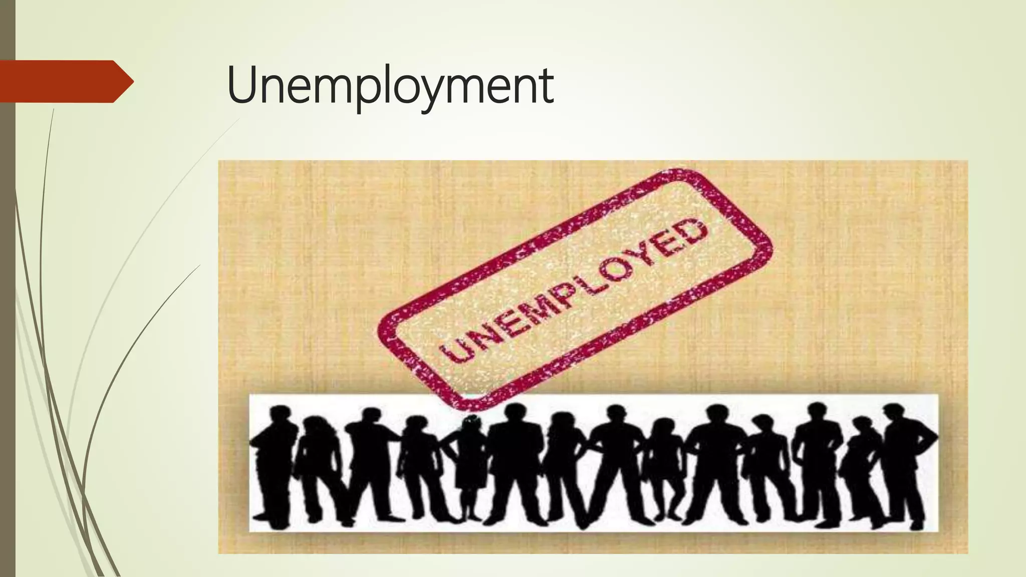 Unemployment
 