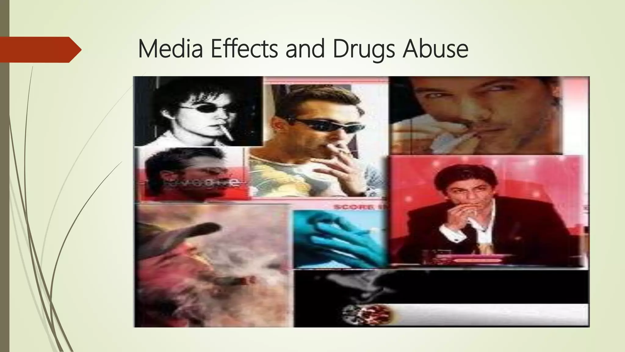 Media Effects and Drugs Abuse
 