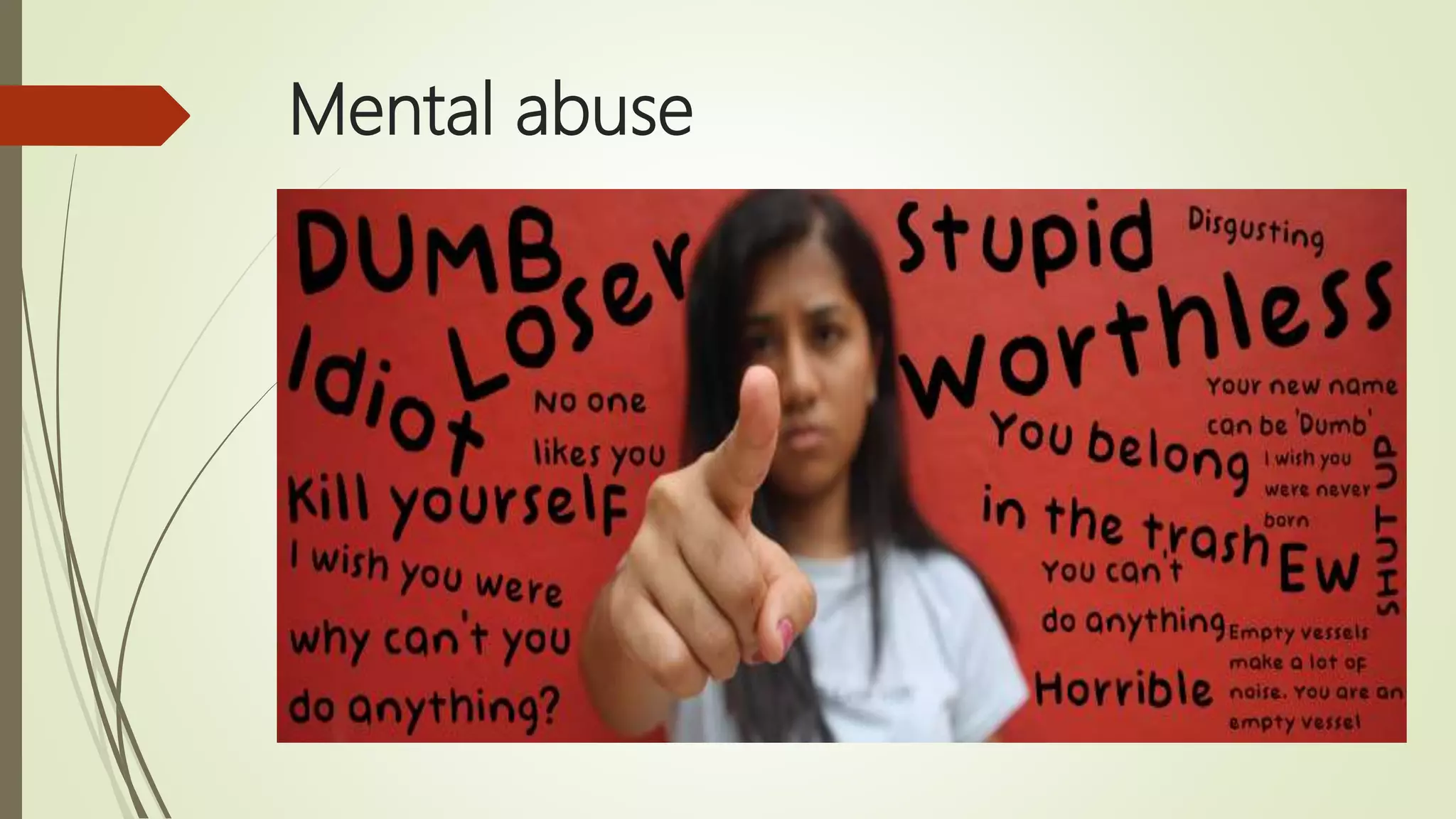 Mental abuse
 