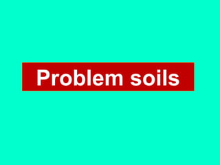Problem soils

 