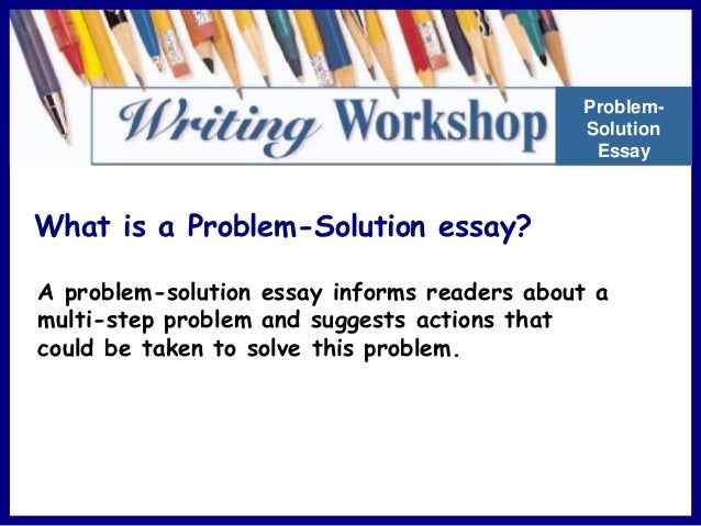 Problem Solution Essay Problem Solution Essay