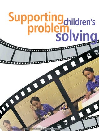 Supportingchildren’s
     problem
                                                                                                         solving




98	   September 2010 • teaching children mathematics 	                                                                             www.nctm.org
      Copyright © 2010 The National Council of Teachers of Mathematics, Inc. www.nctm.org. All rights reserved.
      This material may not be copied or distributed electronically or in any other format without written permission from NCTM.
 