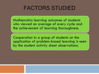 FACTORS STUDIED
 