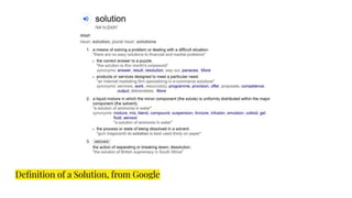 Deﬁnition of a Solution, from Google
 