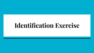 Identiﬁcation Exercise
 