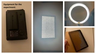 Equipment for the
experiment:
 