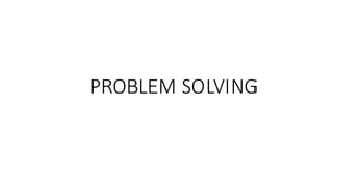 PROBLEM SOLVING.pptx