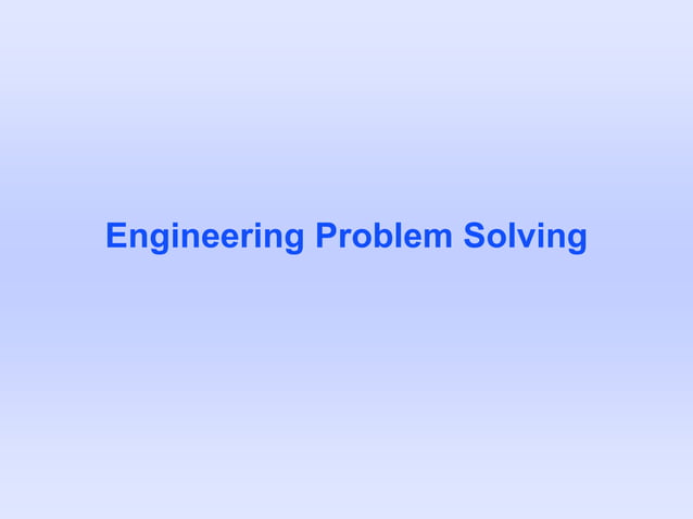 ProblemSolving for engineering presentation.ppt | Science