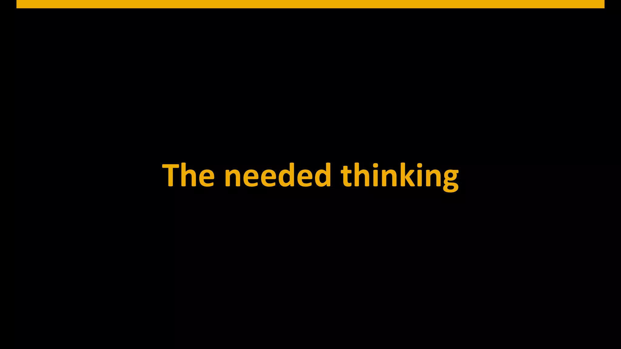 © 2013 SAP AG. All rights reserved. 17Public© SAP 2012 | 17
The needed thinking
 