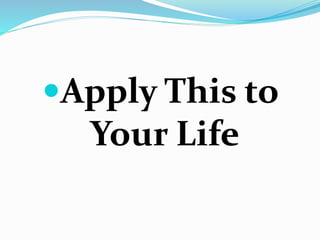 Apply This to
Your Life
 