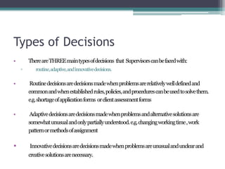 Factors affecting decision making
7-Routine versus non routine decision.
8-Risk associated with the decision.
9- Critical ...