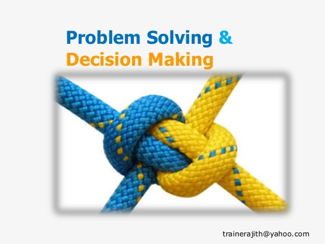 Problem solving & decision making