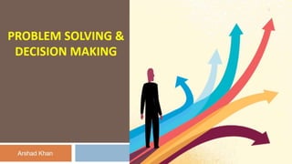 Problem solving and Decision Making