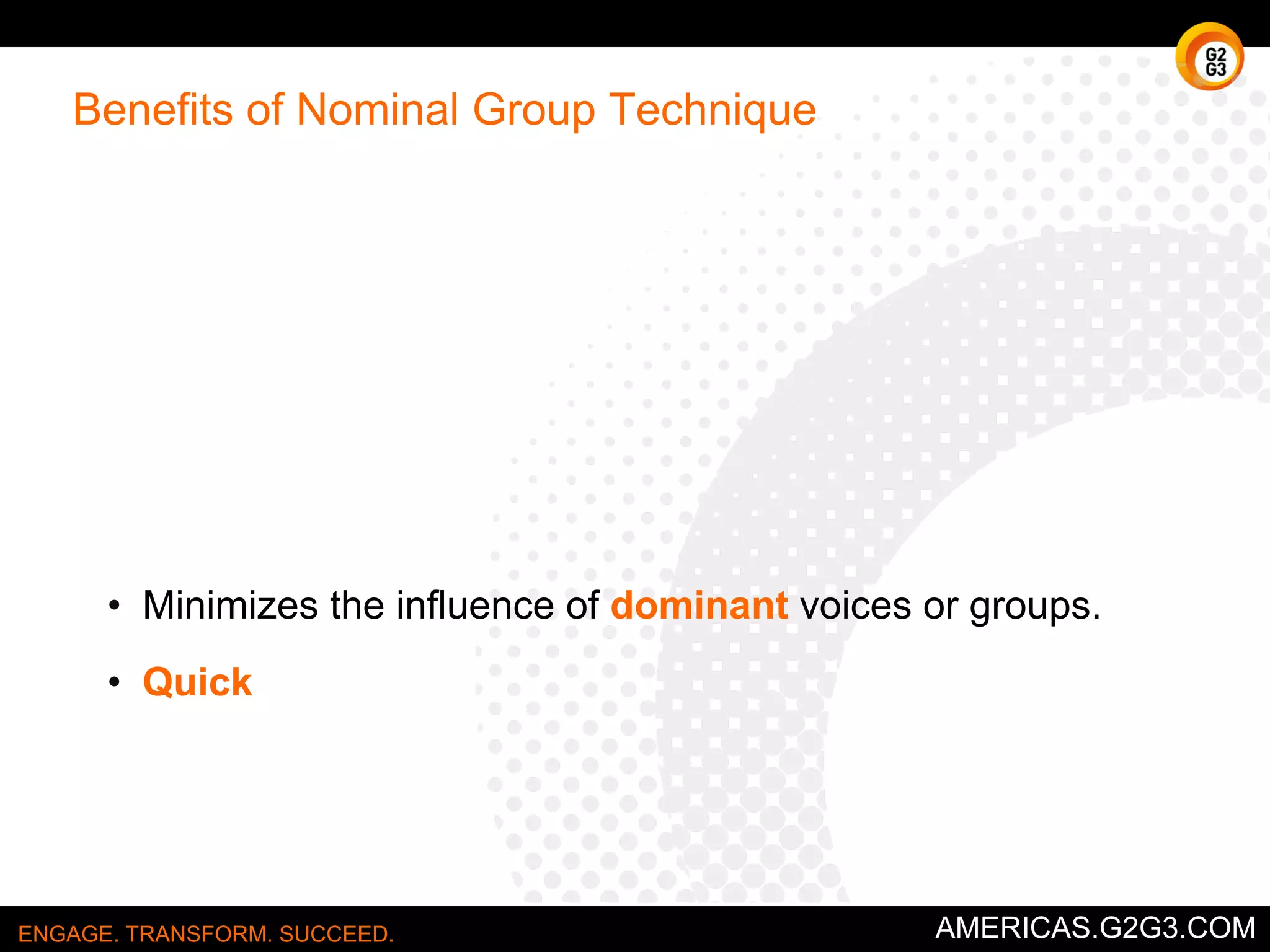 What is “5 Whys?” 
A simple, yet very effective tool to ensure that you 
get to the root cause of a problem rather than a 
superficial cause. 
ENGAGE. TRANSFORM. SUCCEED. AMERICAS.G2G3.COM 
 