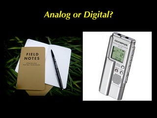 Analog or Digital?
 