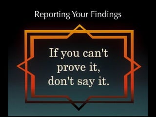Reporting Your Findings
 