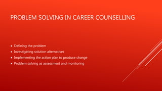 Problem Solving in Career Counselling (in Educational Settings) | PPTX