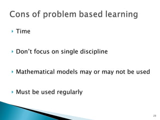 Time Don’t focus on single discipline Mathematical models may or may not be used Must be used regularly 