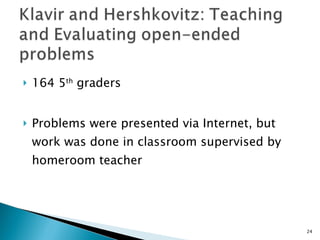 164 5 th  graders Problems were presented via Internet, but work was done in classroom supervised by homeroom teacher 