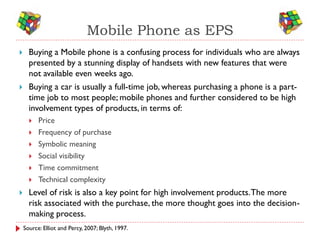 Mobile Phone as EPS
     Buying a Mobile phone is a confusing process for individuals who are always
      presented by a...