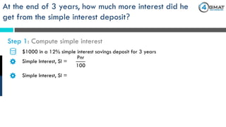 $1000 in a 12% simple interest savings deposit for 3 years
Pnr
100
Simple Interest, SI =
At the end of 3 years, how much more interest did he
get from the simple interest deposit?
Step 1: Compute simple interest
Simple Interest, SI =
 