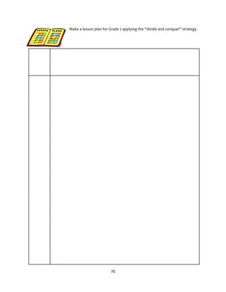 70
Make a lesson plan for Grade 7 applying the “divide and conquer” strategy.
15.
 