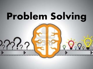 Problem Solving 
 