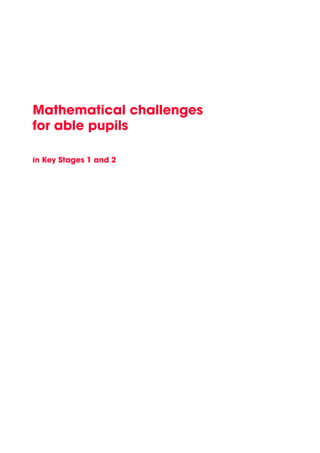 Mathematical challenges
for able pupils
in Key Stages 1 and 2
 