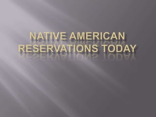Native American Reservations Today 