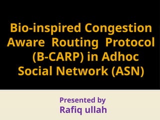 Bio-Inspired Routing Protocol (B-CARP) for Efficient Adhoc Social ...