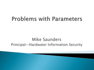Mike Saunders
Principal—Hardwater Information Security
 